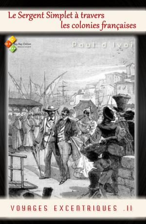 Cover of the book Le Sergent Simplet à travers les colonies françaises by Émile Gaboriau