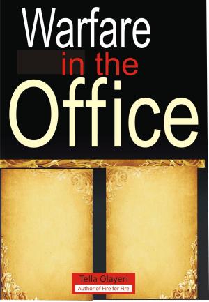 Cover of the book Warfare in the Office by Tella Olayeri