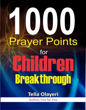 Cover of the book 1000 Prayer Points for CHILDREN BREAKTHROUGH by Anousen Leonte