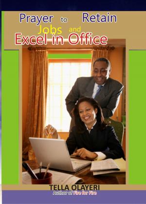 Cover of the book Prayer to Retain Jobs and Excel in Office by Danny Lirette