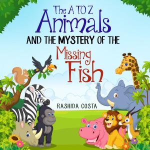 Book cover of The A to Z Animals and The Mystery of The Missing Fish