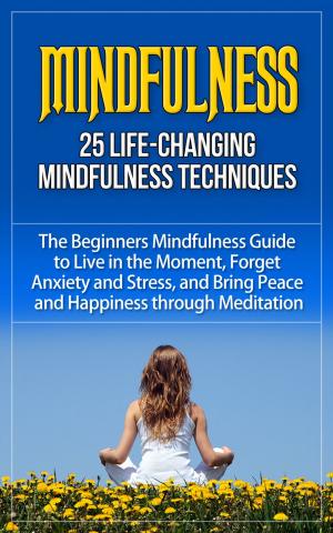 bigCover of the book Mindfulness - 25 Powerful Techniques for Mindfulness by 