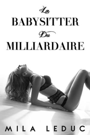 Cover of the book La Babysitter du Milliardaire by Mila Leduc