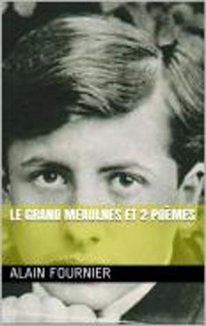 Cover of the book le grand meaulnes et 2 poèmes by Donatien Alphonse François de Sade
