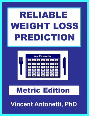 Cover of the book Reliable Weight Loss Prediction - Metric Edition by Earl Simmons