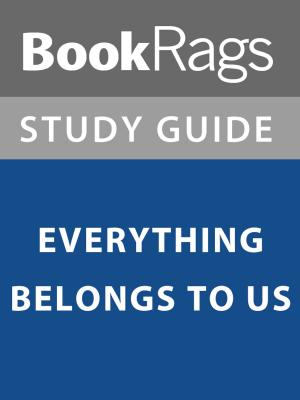 Cover of the book Summary & Study Guide: Everything Belongs to Us by Crime LineUp