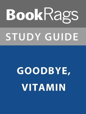 bigCover of the book Summary & Study Guide: Goodbye, Vitamin by 