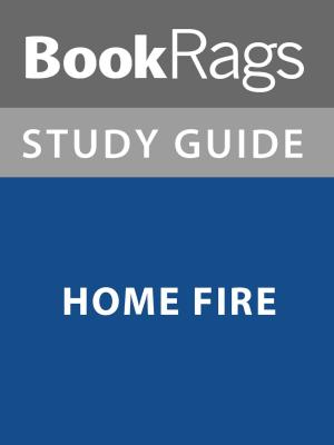 Cover of the book Summary & Study Guide: Home Fire by Dr.Raphael Francis Mallaba