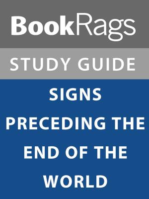 Cover of Summary & Study Guide: Signs Preceding the End of the World