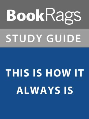 bigCover of the book Summary & Study Guide: This is How it Always Is by 