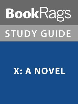 Cover of Summary & Study Guide: X: A Novel