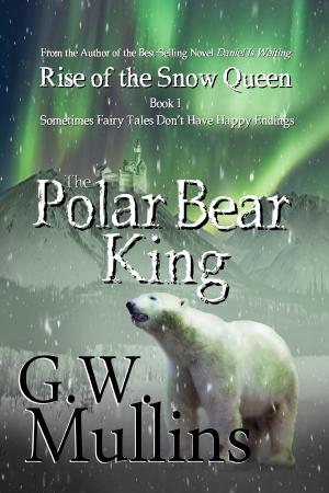 Cover of the book The Polar Bear King by David Morgan