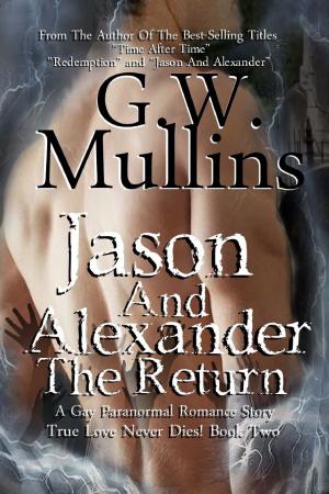 Cover of the book Jason and Alexander The Return by G.W. Mullins, C.L. Hause