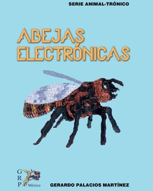 Cover of the book Abejas Electrónicas by Benjamin Granger