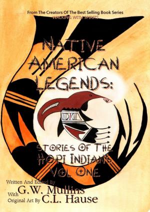 Cover of the book Native American Legends: Stories Of The Hopi Indians Vol One by G.W. Mullins