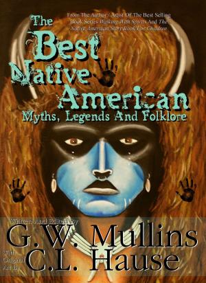 Cover of the book The Best Native American Myths, Legends And Folklore by Don March