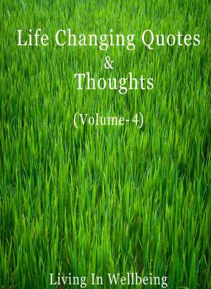 Cover of Life Changing Quotes & Thoughts (Volume-4)