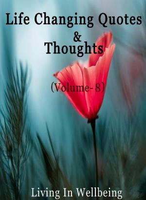 Cover of Life Changing Quotes & Thoughts (Volume-8)