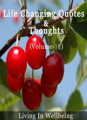 Cover of the book Life Changing Quotes & Thoughts (Volume-16) by j.w. carter