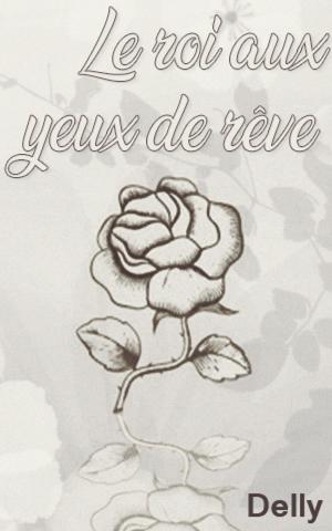 Cover of the book Le roi aux yeux de rêve by DELLY