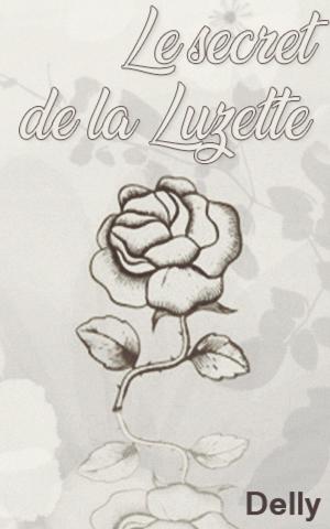 Cover of the book Le secret de la Luzette by DELLY