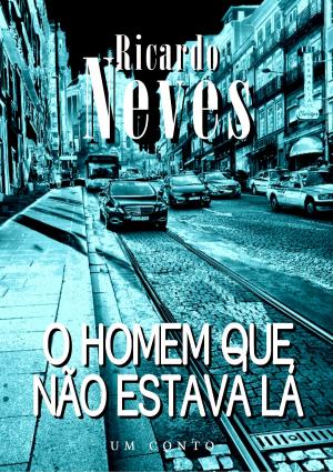 Cover of the book O Homem que não estava lá by Alichia Kapp