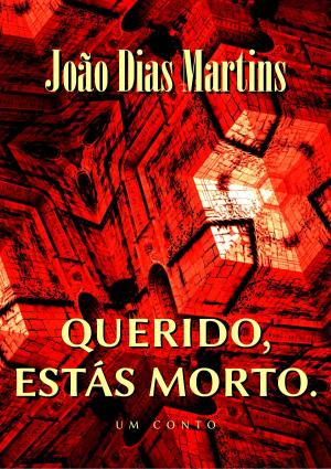 Cover of the book Querido, estás morto by João Dias Martins