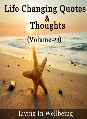 Cover of the book Life Changing Quotes & Thoughts (Volume-23) by Dr.Purushothaman Kollam