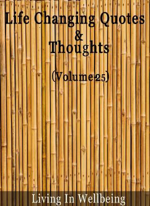 Cover of the book Life Changing Quotes & Thoughts (Volume-25) by CazMaz Productions