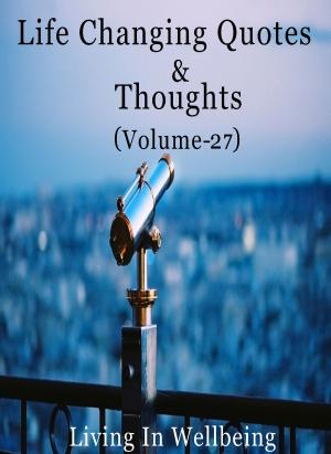 Cover of Life Changing Quotes & Thoughts (Volume-27)