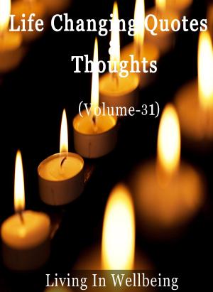 Cover of the book Life Changing Quotes & Thoughts (Volume-31) by Jean-plume
