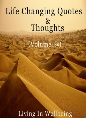 bigCover of the book Life Changing Quotes & Thoughts (Volume-34) by 