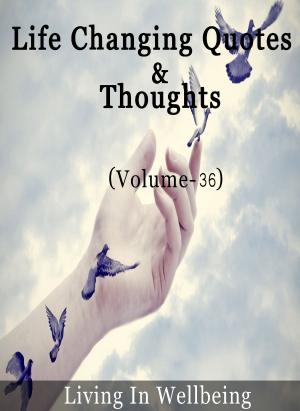 bigCover of the book Life Changing Quotes & Thoughts (Volume-36) by 