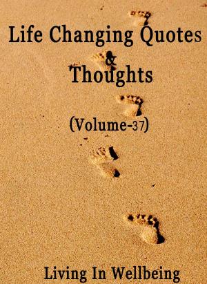 Book cover of Life Changing Quotes & Thoughts (Volume-37)