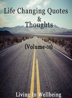 bigCover of the book Life Changing Quotes & Thoughts (Volume-38) by 