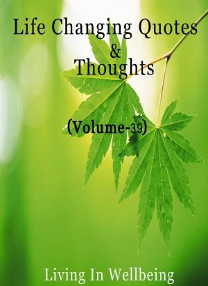 Cover of the book Life Changing Quotes & Thoughts (Volume-39) by Dr.Purushothaman Kollam