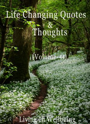 bigCover of the book Life Changing Quotes & Thoughts (Volume-44) by 