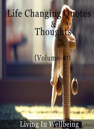 Cover of Life Changing Quotes & Thoughts (Volume-47)