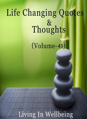 Cover of Life Changing Quotes & Thoughts (Volume-49)