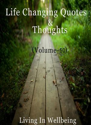 Book cover of Life Changing Quotes & Thoughts (Volume-50)