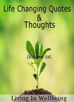 Cover of the book Life Changing Quotes & Thoughts (Volume-54) by Dr.Purushothaman Kollam