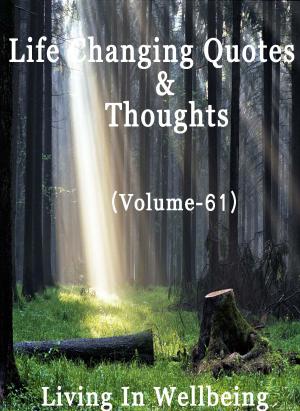 bigCover of the book Life Changing Quotes & Thoughts (Volume 61) by 
