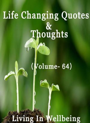 Cover of the book Life Changing Quotes & Thoughts (Volume 64) by Robert Barry