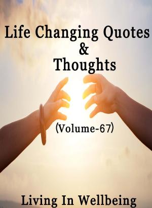 Book cover of Life Changing Quotes & Thoughts (Volume 67)