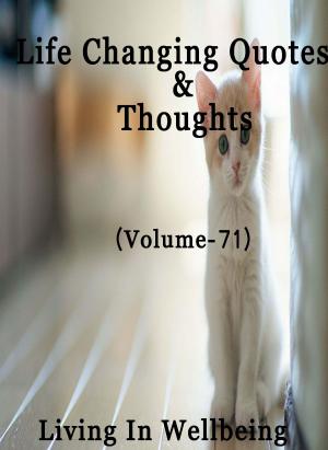 Cover of the book Life Changing Quotes & Thoughts (Volume 71) by Harold Johnson