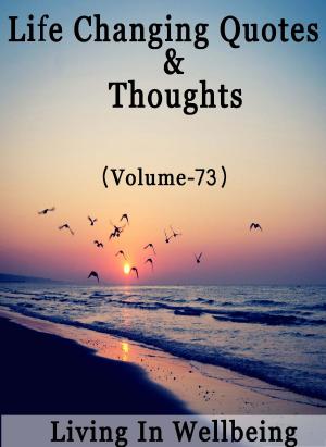 bigCover of the book Life Changing Quotes & Thoughts (Volume 73) by 