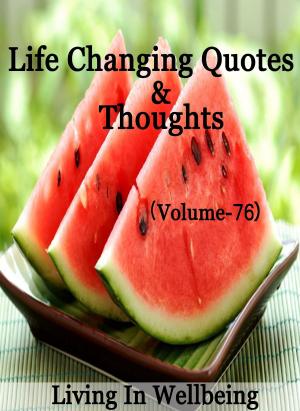 Book cover of Life Changing Quotes & Thoughts (Volume 76)