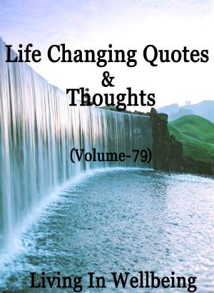 bigCover of the book Life Changing Quotes & Thoughts (Volume 79) by 