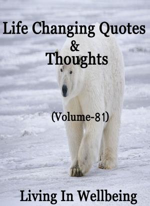 Book cover of Life Changing Quotes & Thoughts (Volume 81)