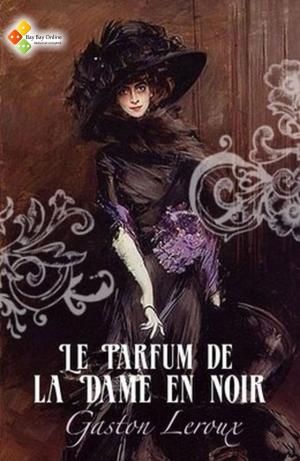 Cover of the book Le Parfum de la Dame en noir by Alexandre Dumas